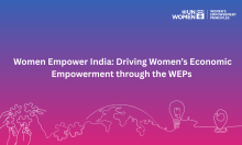 Women Empower India: Driving Women’s Economic Empowerment through the WEPs 